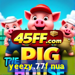 yeezy.77f nua